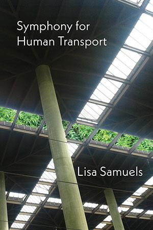 Symphony for Human Transport by Lisa Samuels