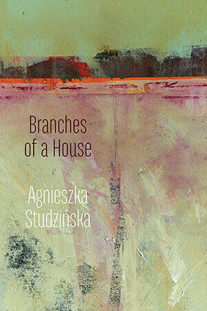 Branches of a House by Agnieszka Studzinska