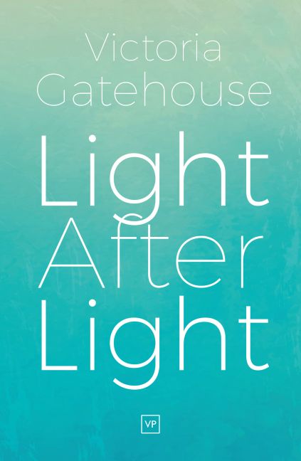 Light After Light by Victoria Gatehouse