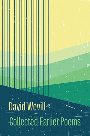 Collected Earlier Poems by David Wevill