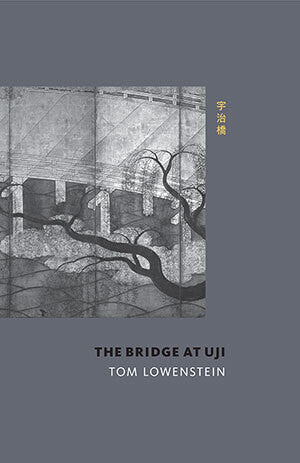 The Bridge at Uji by Tom Lowenstein