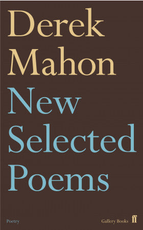 Derek Mahon: New Selected Poems