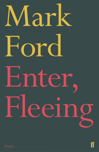 Enter, Fleeing, by mark Ford