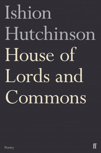 House of Lords and Commons by Ishion Hutchinson