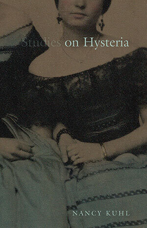 On Hysteria by Nancy Kuhl
