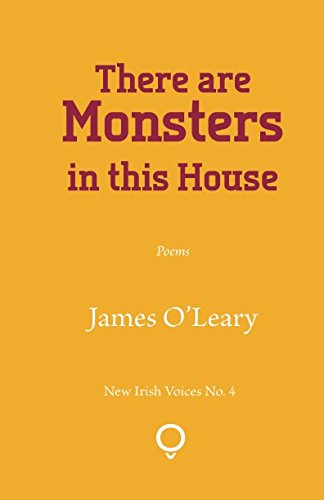 there are monsters. There are Monsters in this House by James O'Leary