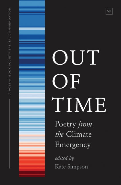 Out of Time: Poetry from the Climate Emergency	ed. by Kate Simpson <b><br>PBS Autumn Special Commendation 2021</b>