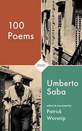 100 Poems by Umberto Saba, Trans by Patrick Worsnip