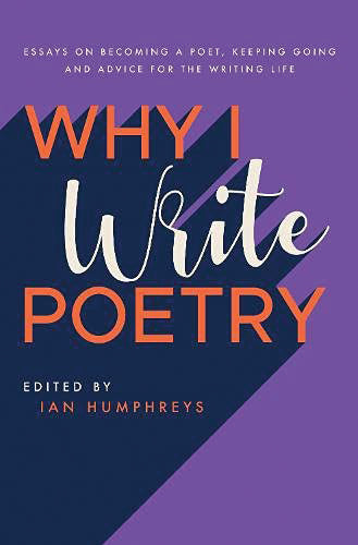 Why I Write Poetry edited by Ian Humphreys
