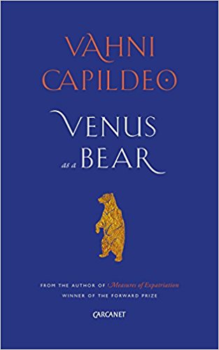Venus as a Bear by Vahni Capildeo <br><b> PBS Choice Summer 2018 </b>