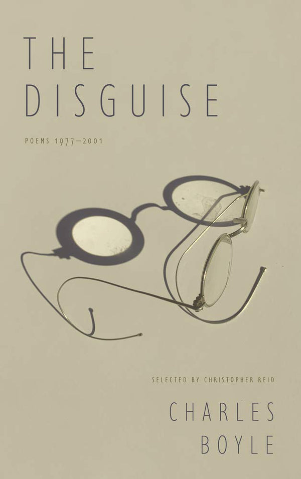 The Disguise: Selected Poems by Charles Boyle