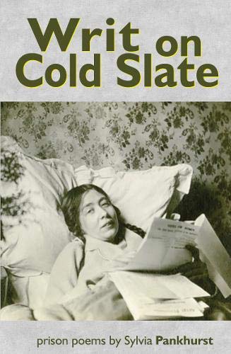 Writ on Cold Slate by Sylvia Pankhurst