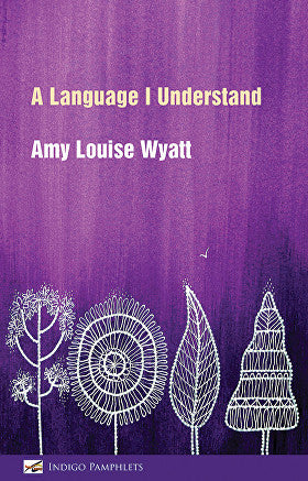 A Language I Understand by Amy Louise Wyatt