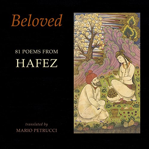 Beloved: 81 poems from Hafez by  Hafez, transl. by Mario Petrucci