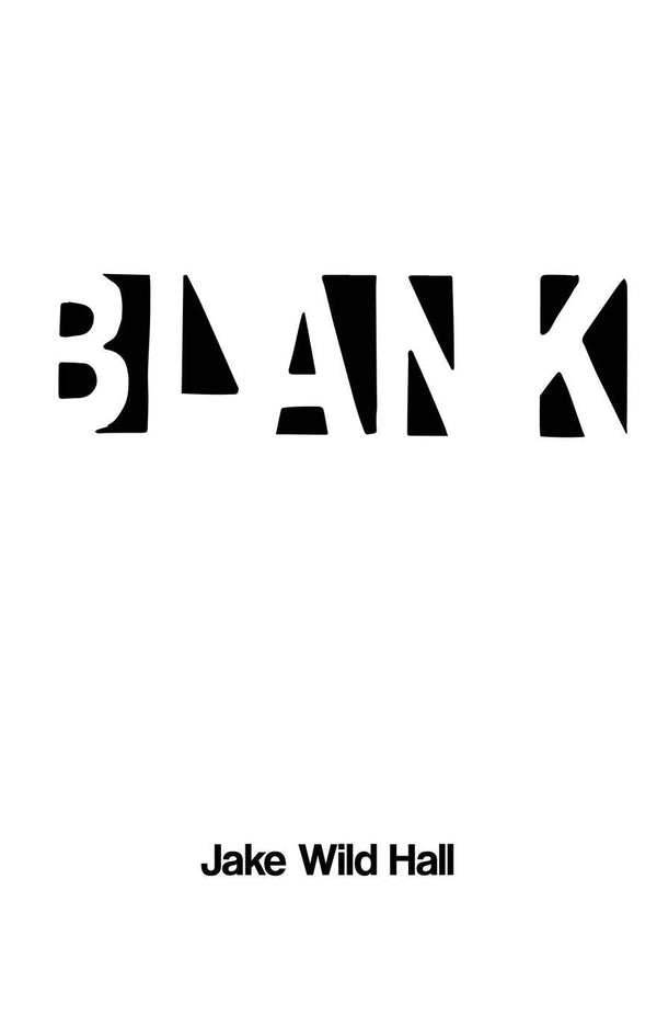 Blank by Jake Wild Hall