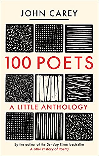 100 Poets: A Little Anthology ed. By John Carey