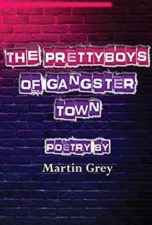The Prettyboys of Gangster Town by Martin Grey