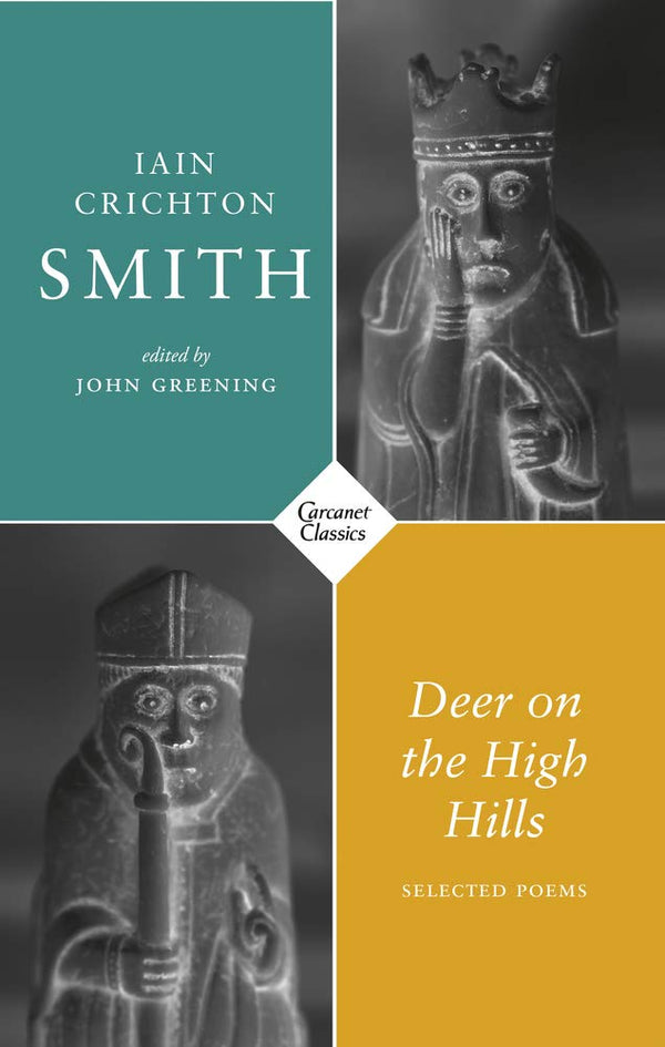 Deer on the High Hills: Selected Poems by Ian Crichton Smith, ed. By John Greening