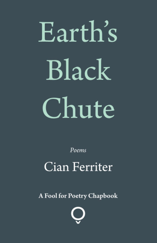 Earth's Black Chute by Cian Ferriter
