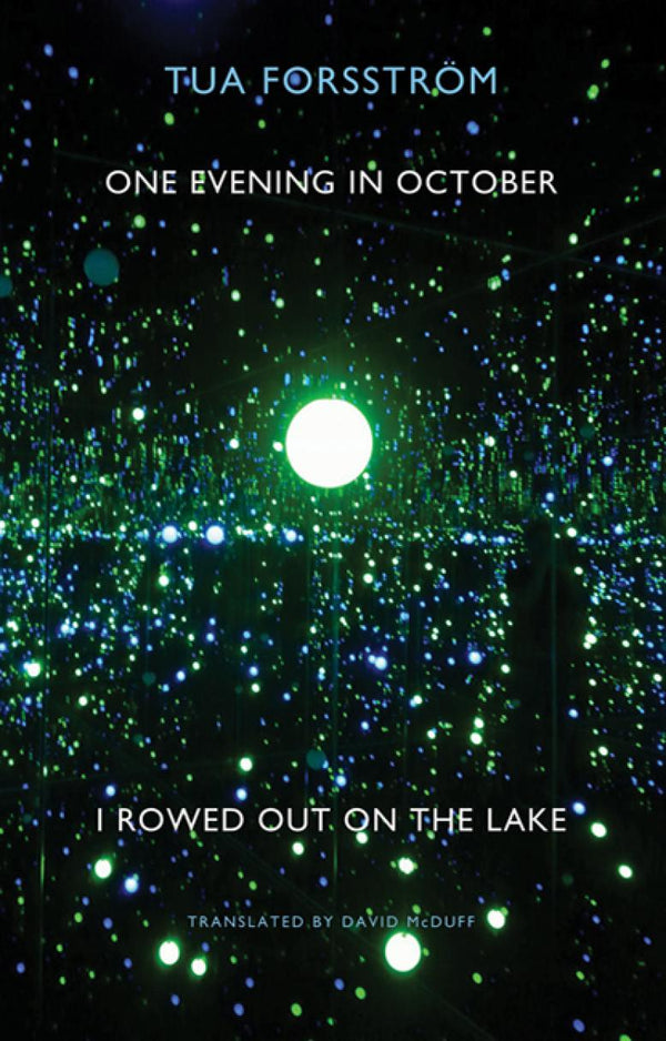 One Evening in October I Rowed Out On the Lake by Tua Forsström, translated by David McDuff