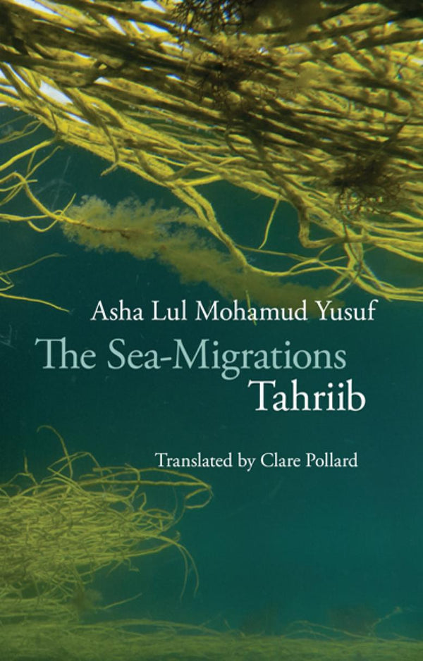 The Sea-Migrations: Tahriib by Asha Lul Mohamud Yusuf