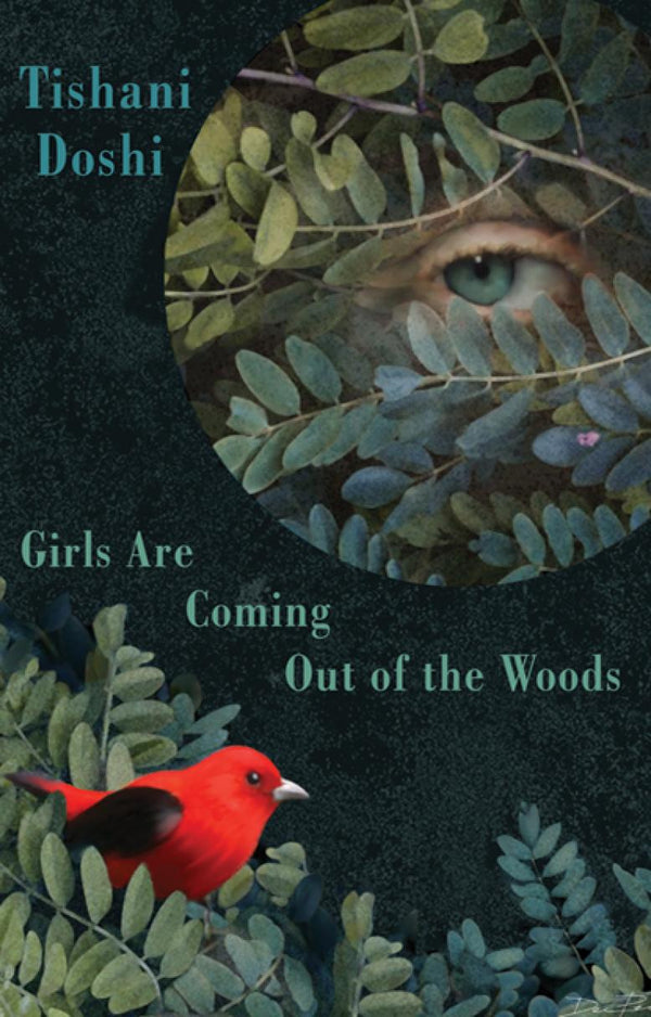 Girls are Coming Out of the Woods by Tishani Doshi <br><b> PBS Recommendation Summer 2018 </b>