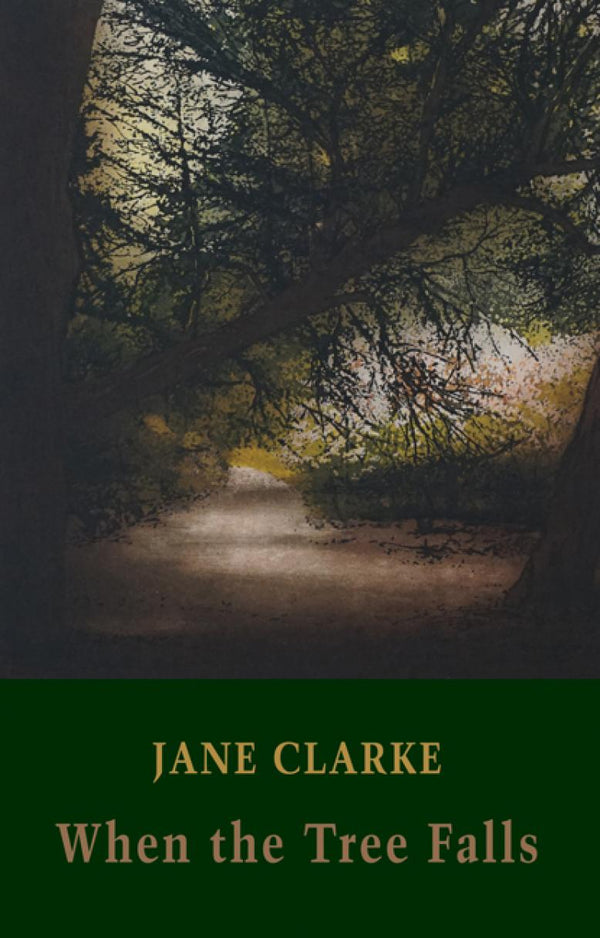 When the Tree Falls by Jane Clarke