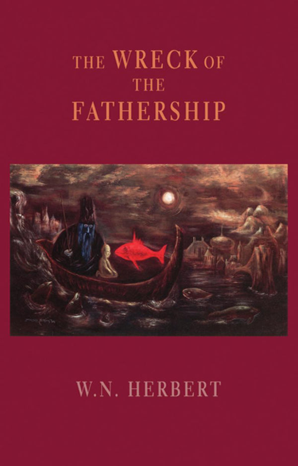 The Wreck of the Fathership by W N Herbert