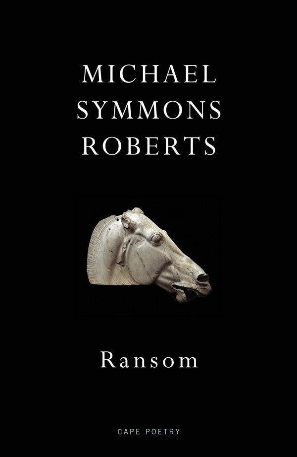 Ransom by Michael Symmons Roberts<br> <b> PBS Recommendation Spring 2021</b>