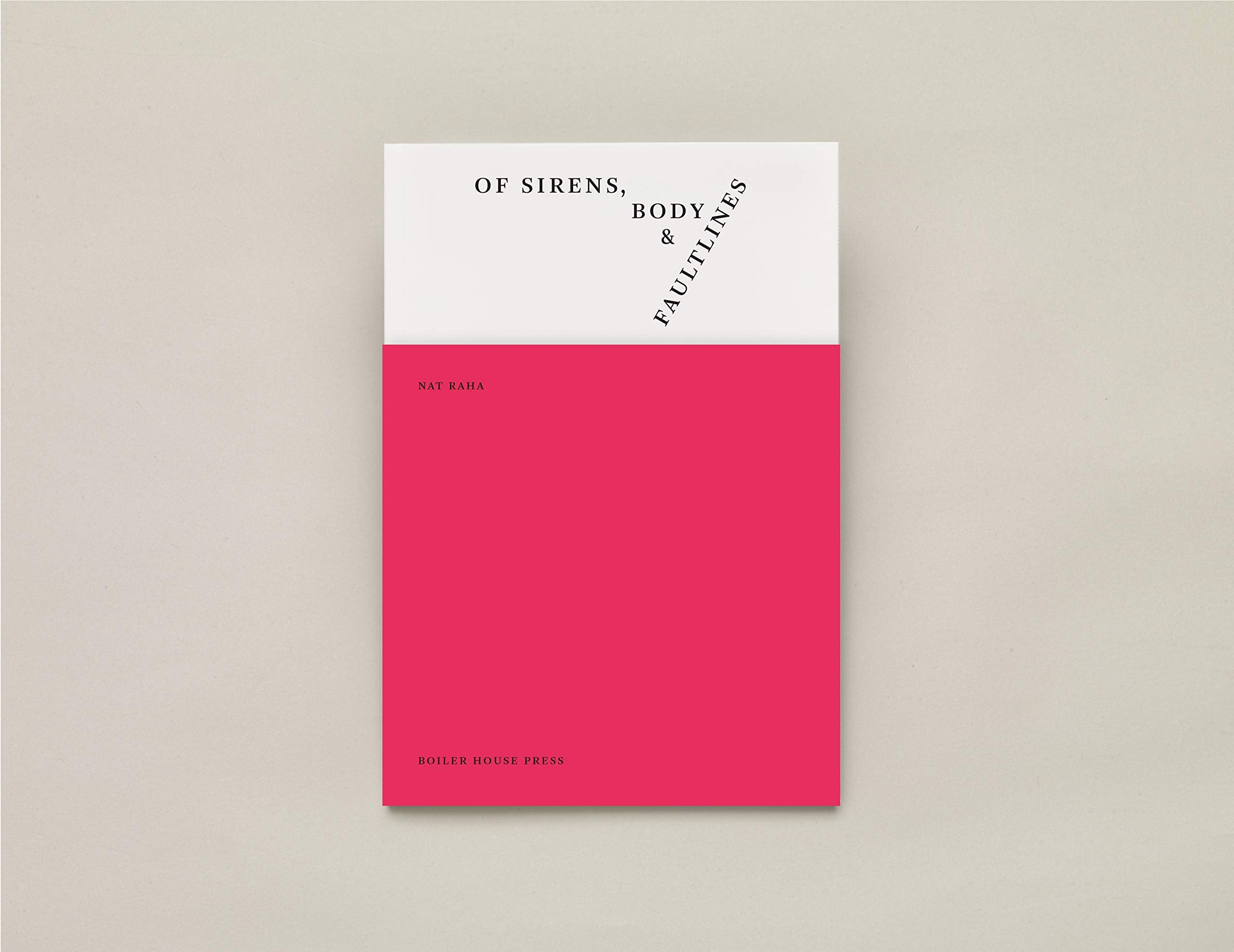 Of Sirens, Body & Faultlines by Nat Raha - The Poetry Book Society