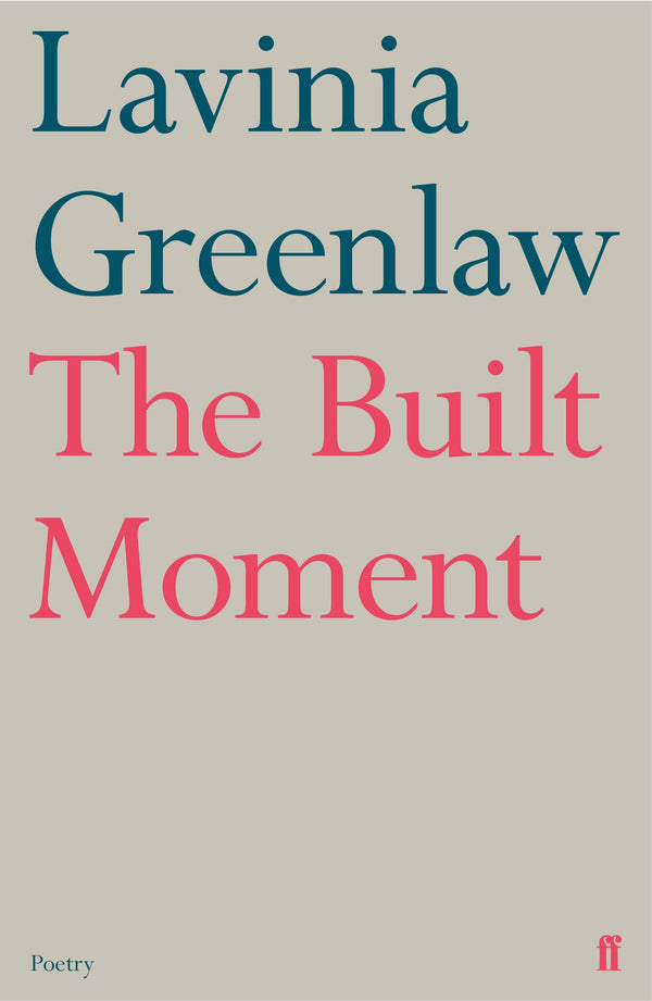 The Built Moment by Lavinia Greenlaw