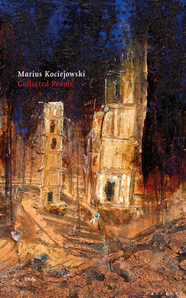 Collected Poems by Marius Kociejowski