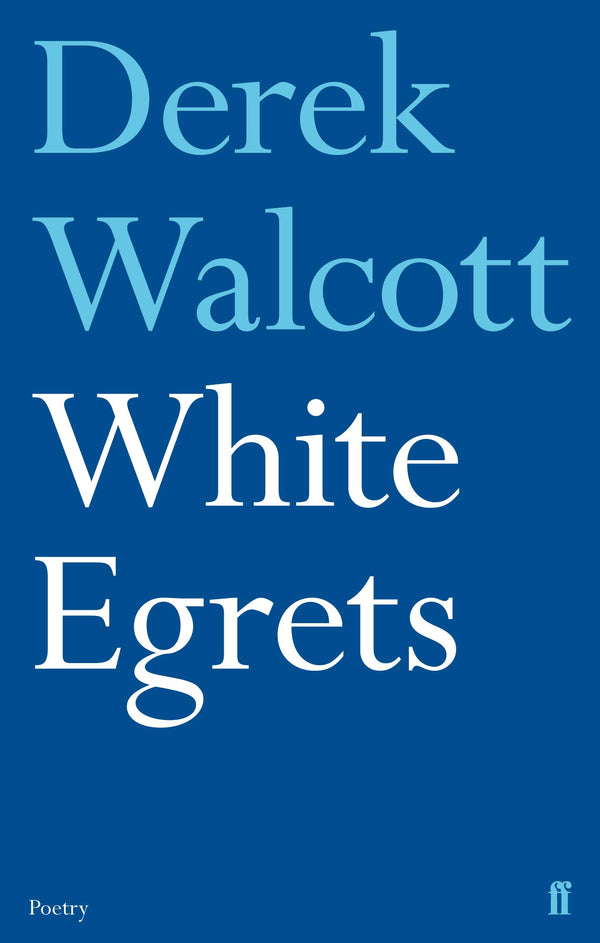 White Egrets by Derek Walcott