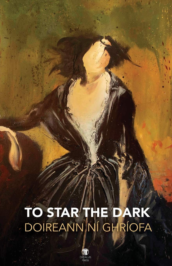 To Star the Dark by Doireann Ní Ghríofa