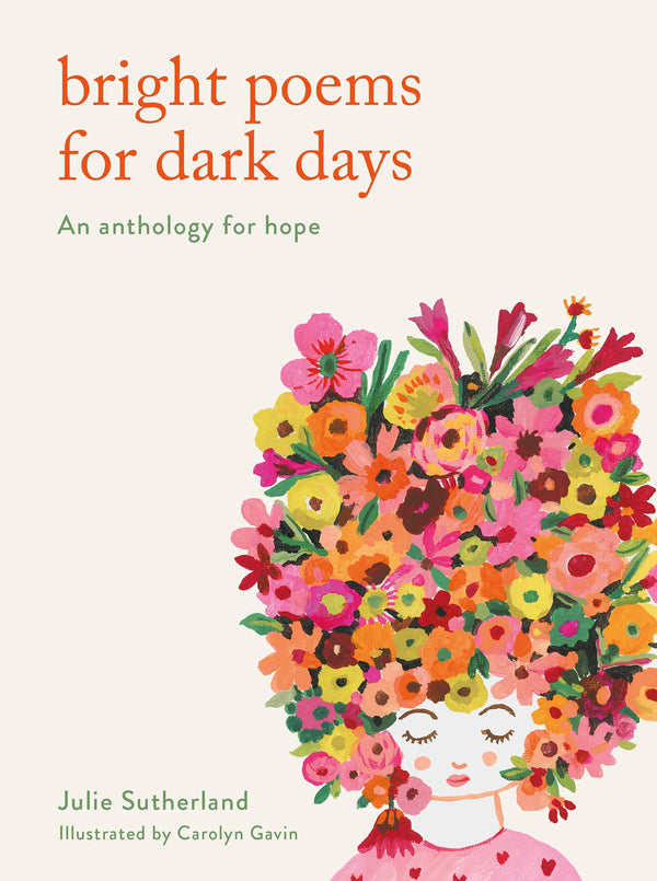 Bright Poems for Dark Days: An anthology for hope Ed. By Julie Sutherland