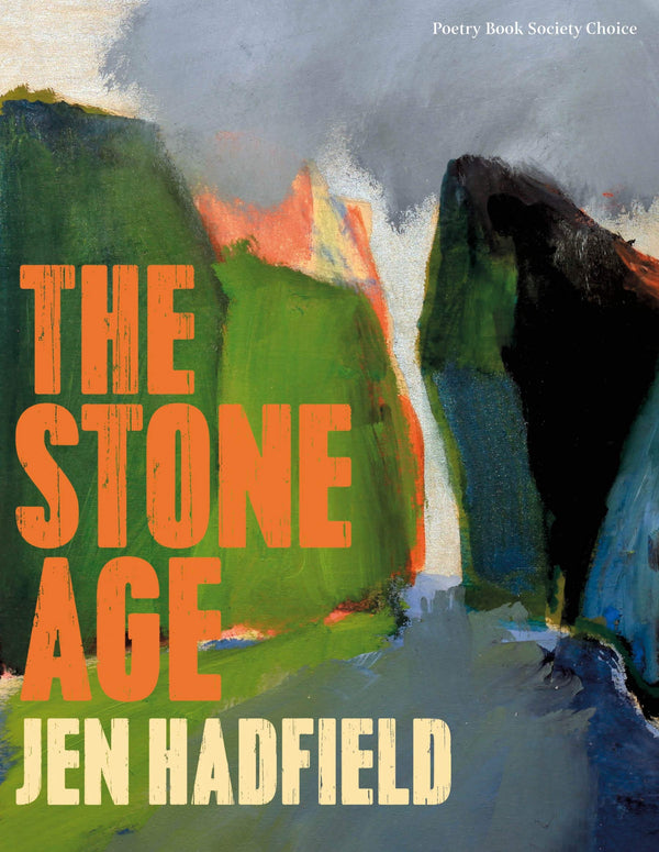 The Stone Age by Jen Hadfield <br> <b>PBS Choice Spring 2021</b>