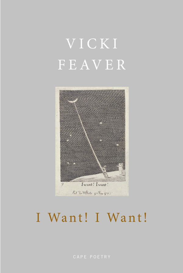 I Want! I Want! by Vicki Feaver