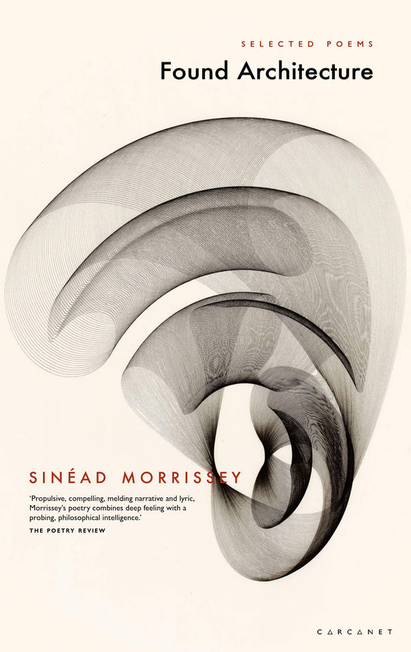 Found Architecture: Selected Poems by Sinead Morrissey