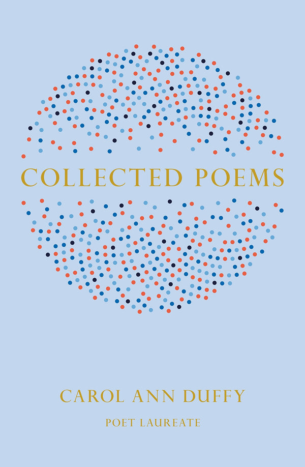 Collected Poems by Carol Ann Duffy (Hardback)