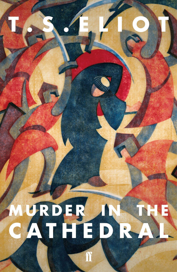 Murder in the Cathedral (Anniversary edition) by T S Eliot