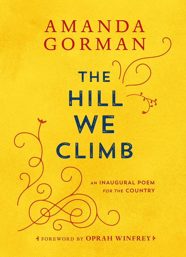 The Hill We Climb: An Inaugural Poem by Amanda Gorman