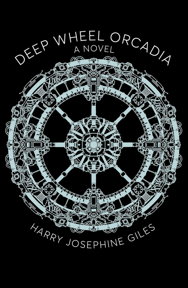 Deep Wheel Orcadia by Harry Josephine Giles <b><br>PBS Winter Recommendation 2021</b>