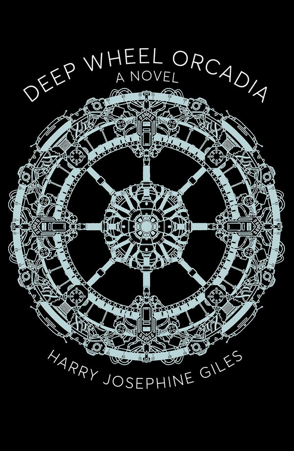 Deep Wheel Orcadia by Harry Josephine Giles <b><br>PBS Winter Recommendation 2021</b>