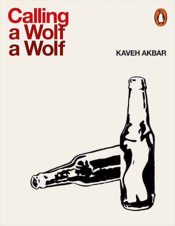 Calling a Wolf a Wolf by Kaveh Akbar <br><b>PBS Recommendation Spring 2018 </b>
