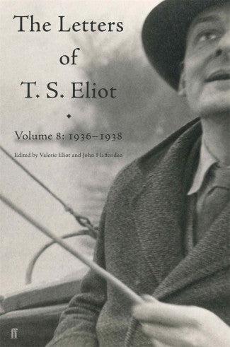 The Letters of T. S. Eliot: Volume 8