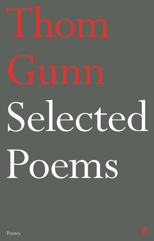 Selected Poems by Thom Gunn