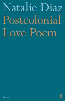 Postcolonial Love Poem by Natalie Diaz <br><b>PBS Summer Recommendation 2020</b>