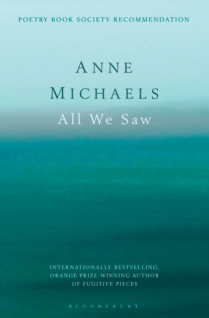 All We Saw by Anne Michaels <b> PBS Recommendation Winter 2017 </b>