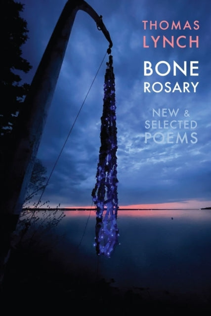 Bone Rosary by Thomas Lynch