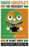 The President of Planet Earth by David Wheatley